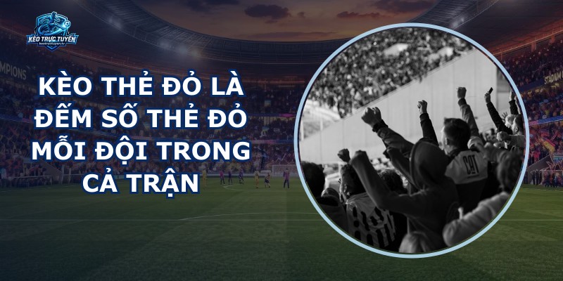 Kèo Thẻ Đỏ