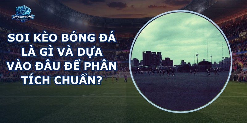 Soi Kèo Bóng Đá