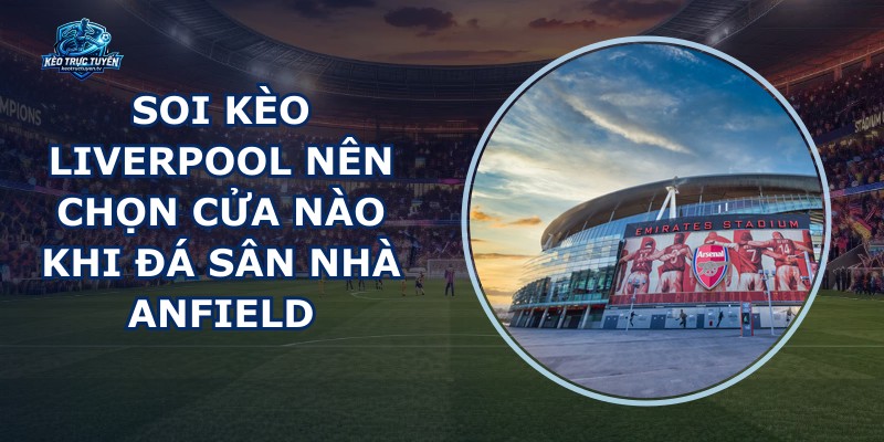 Soi Kèo Liverpool