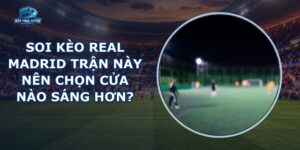 Soi Kèo Real Madrid